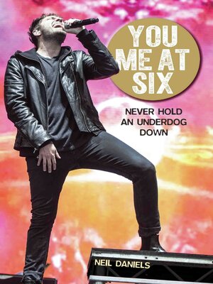 cover image of You Me At Six--Never Hold an Underdog Down